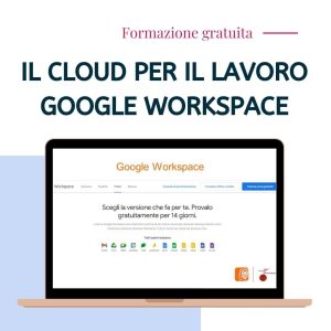 il cloud per il lavoro: google workspace